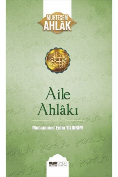 Siyer Yayınları Aile Ahlakı - Muhteşem Ahlak Serisi 2 _son Baskı _2022 Basım