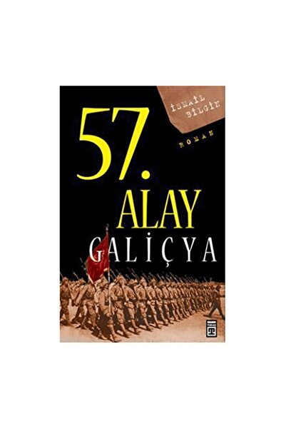 Timaş Yayınları 57. Alay-galiçya & Ölümsüz Alayın Öyküsü