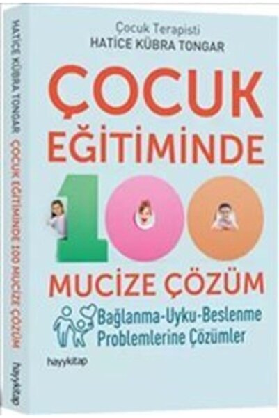 hayykitap Çocuk Eğitiminde 100 Mucize Çözüm - Hatice Kübra Tongar
