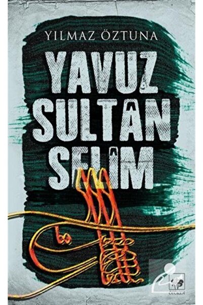 Ötüken Neşriyat Yavuz Sultan Selim