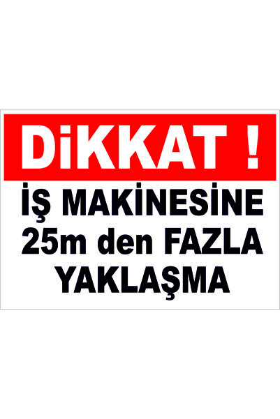 1'OKAY design - Iş Makinesine 25m Den Fazla Yaklaşma 25x35cm Etiket 10 Adet