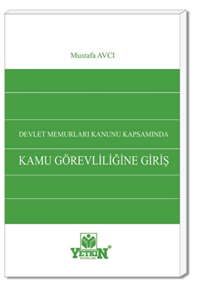 Yetkin Yayınları Devlet Memurları Kanunu Kapsamında Kamu Görevliliğine Giriş-...
