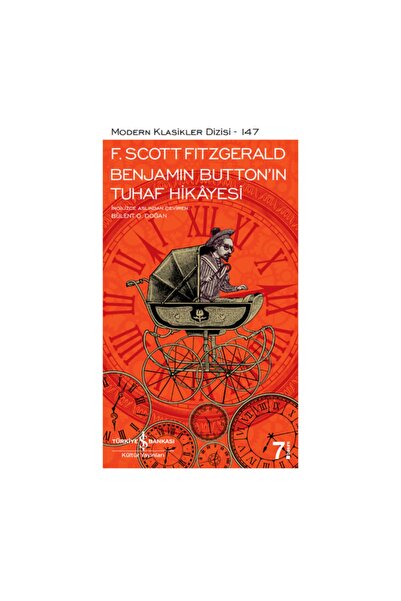 TÜRKİYE İŞ BANKASI KÜLTÜR YAYINLARI Benjamin Button’un Tuhaf Hikayesi