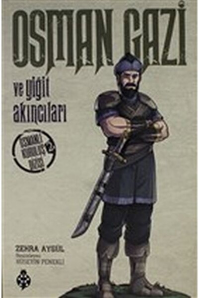 Uğurböceği Yayınları Osman Gazi Ve Yiğit Akıncıları - Osmanlı Kuruluş Dizisi ...