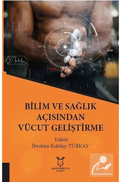Akademisyen Kitabevi Bilim Ve Sağlık Açısından Vücut Geliştirme