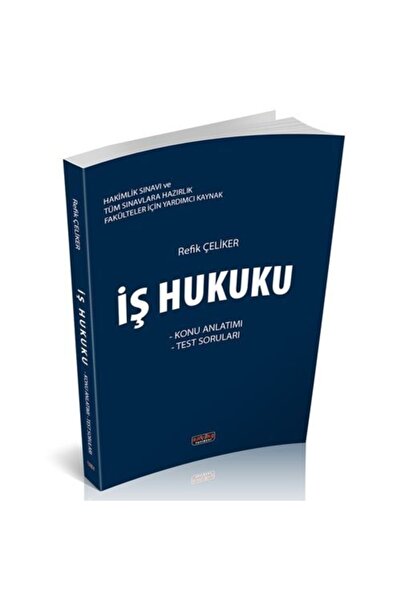 Savaş Yayınevi Hakimlik Sınavı Iş Hukuku Konu Anlatımlı - Refik Çeliker Savaş...