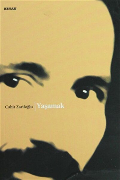 Beyan Yayınları Yaşamak - Cahit Zarifoğlu -