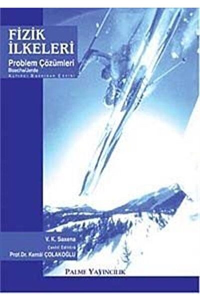 Palme Yayınevi Fizik Ilkeleri Problem Çözümleri V. K. Saxena