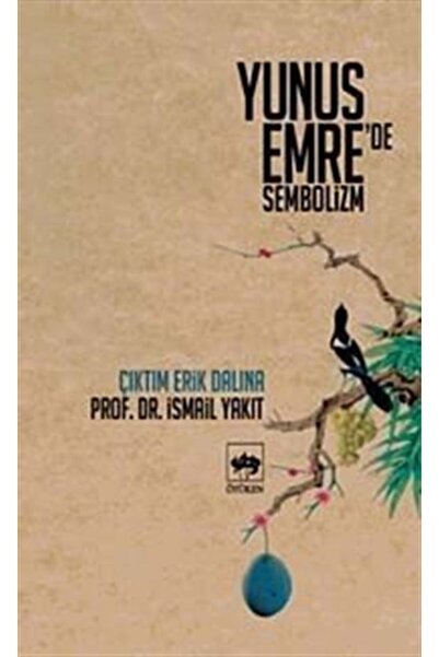 Ötüken Neşriyat Çıktım Erik Dalına Yunus Emre'de Sembolizm