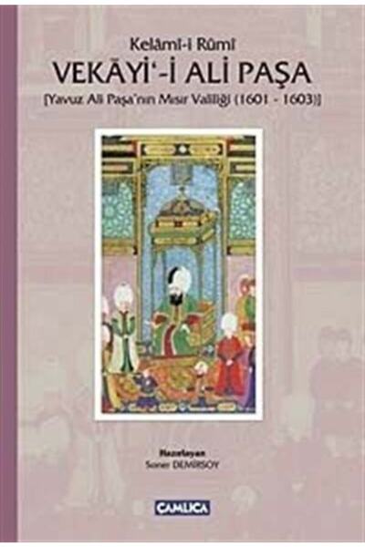 Çamlıca Basım Yayın Vekayi'-i Ali Paşa & Yavuz Ali Paşa'nın Mısır Valiliği (1...