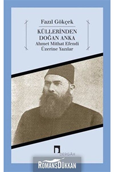 Genel Markalar Küllerinden Doğan Anka & Ahmet Mithat Efendi Üzerine Yazılar- ...