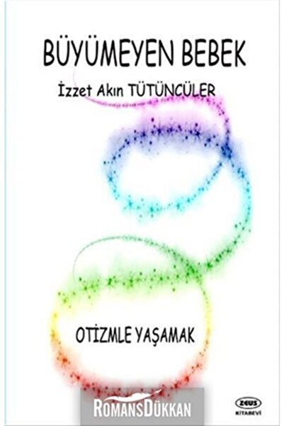 Zeus Kitabevi Büyümeyen Bebek - Otizmle Yaşamak