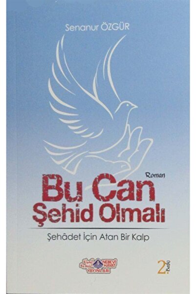 Nebevi Hayat Yayınları Bu Can Şehid Olmalı & Şehadet Için Atan Bir Kalp