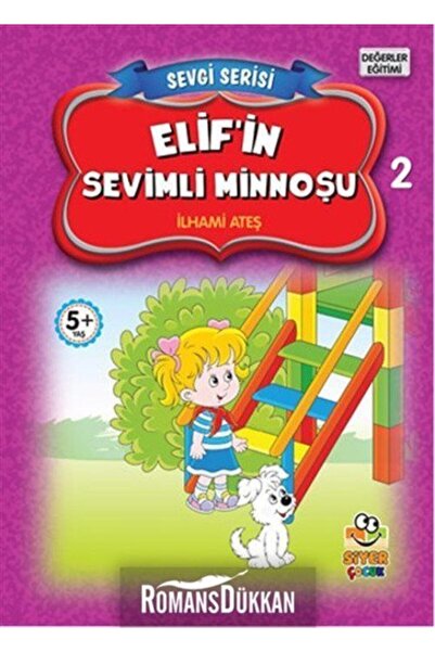 Siyer Çocuk Yayınları Elif'in Sevimli Minnoşu 2 & Sevgi Serisi