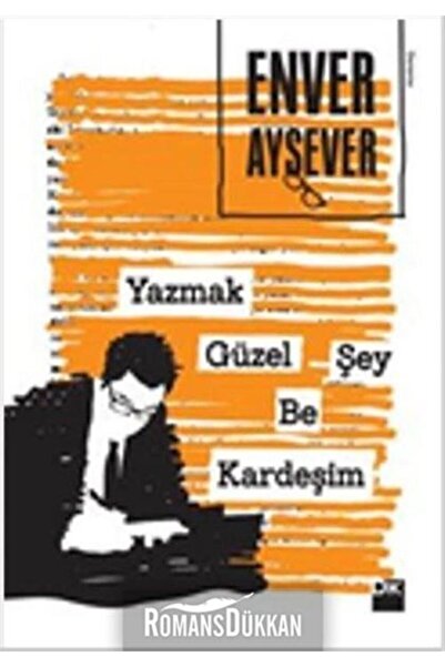 Doğan Kitap Yazmak Güzel Şey Be Kardeşim