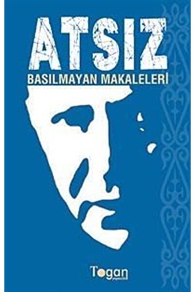 Togan Yayıncılık Atsız Basılmayan Makaleleri