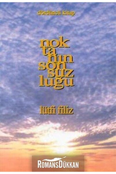 Pan Yayıncılık Noktanın Sonsuzluğu 4 Lütfi Filiz - Lütfi Filiz