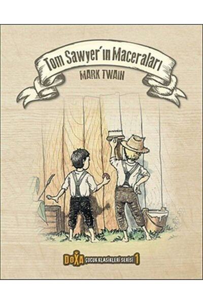 Doxa Yayınları Tom Sawyer'ın Maceraları - Çocuk Klasikleri Serisi 1 - Mark Tw...