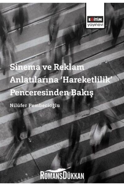Eğitim Yayınevi - Ders Kitapları Sinema Ve Reklam Anlatılarına Hareketlilik P...