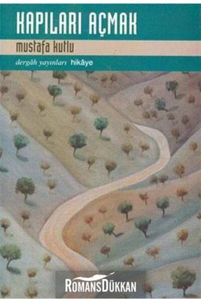 Dergah Yayınları Kapıları Açmak, Mustafa Kutlu, , Kapıları Açmak Kitabı, 182 ...