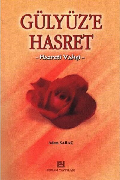 Erkam Yayınları Gülyüze Hasret Hz. Vahşi
