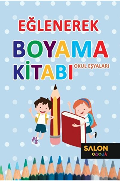 Salon Yayınları Eğlenerek Boyama Kitabı - Okul Eşyaları _son Baskı