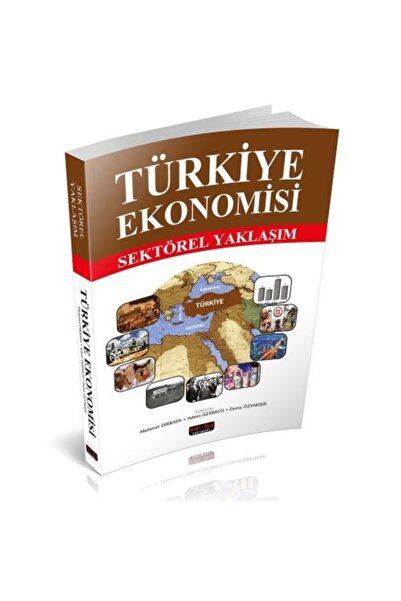 Savaş Yayınevi Türkiye Ekonomisi Sektörel Yaklaşım - Mehmet Dikkaya, Adem Üzü...