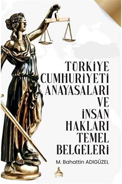 Sonçağ Yayınları Türkiye Cumhuriyeti Anayasaları Ve Insan Hakları Temel Belgeleri
