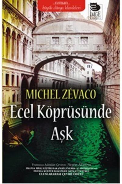 İmge Kitabevi Yayınları Ecel Köprüsünde Aşk Michel Zevaco