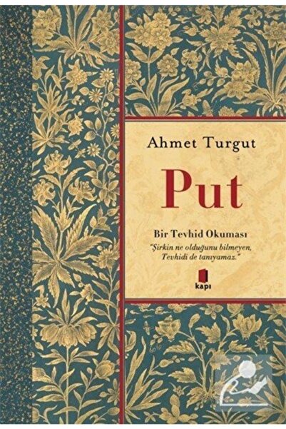 Kapı Yayınları Put Bir Tevhid Okuması