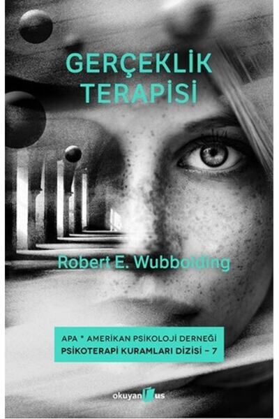 Okuyan Us Yayınları Gerçeklik Terapisi - Okuyan Us Yayın - Robert E. Wubbolding