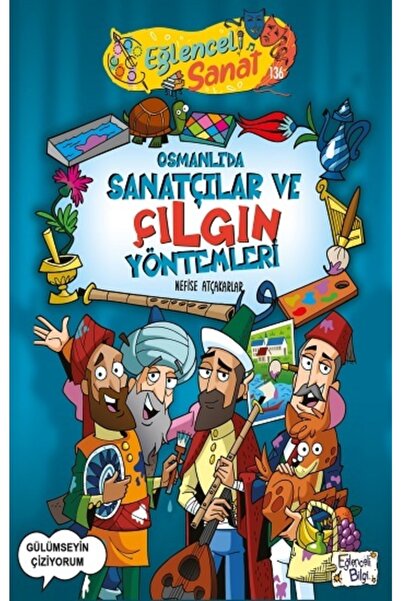 Timaş Çocuk Osmanlıda Sanatçılar Ve Çılgın Yöntemleri