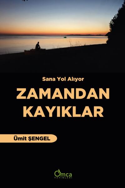 Omca Yayınları Zamandan Kayıklar Ümit Şengel Kitabı 120 Sayfa Omca Yayınları