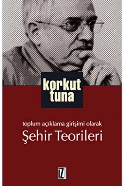 İz Yayıncılık Toplum Açıklama Girişimi Olarak Şehir Teorileri