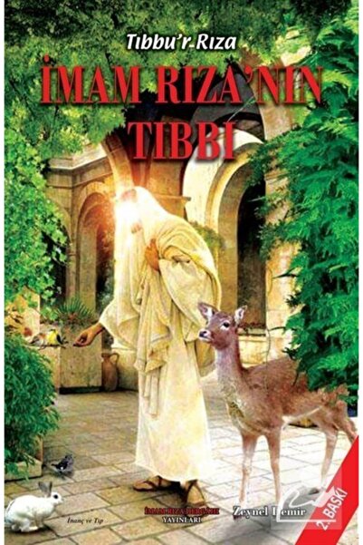 İmam Rıza Dergahı Yayınları Tıbbu'r Rıza İmam Rıza’nın Tıbbı Zeynel Demir