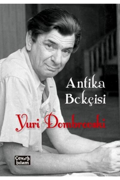 Çeviribilim Antika Bekçisi Yuri Dombrovski