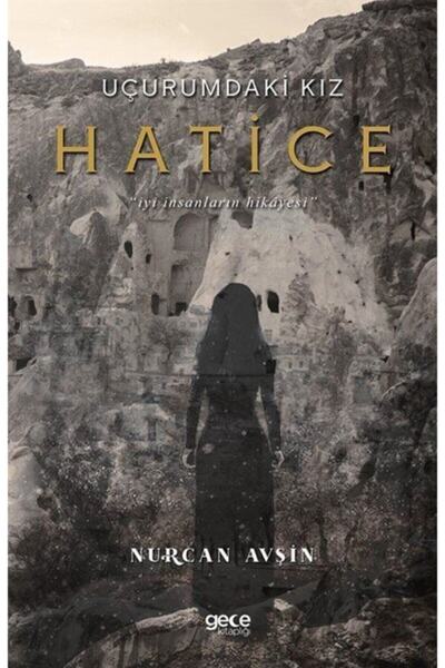 Gece Kitaplığı Uçurumdaki Kız Hatice, Nurcan Avşin, , Uçurumdaki Kız Hatice K...