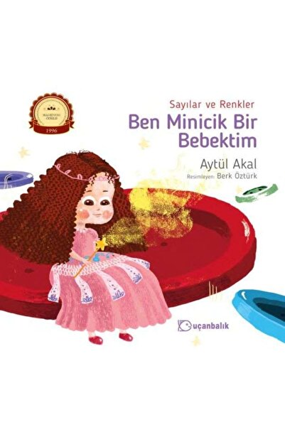 uçanbalık Sayılar ve Renkler - Ben Minicik Bir Bebektim - Aytül Akal 97897558...