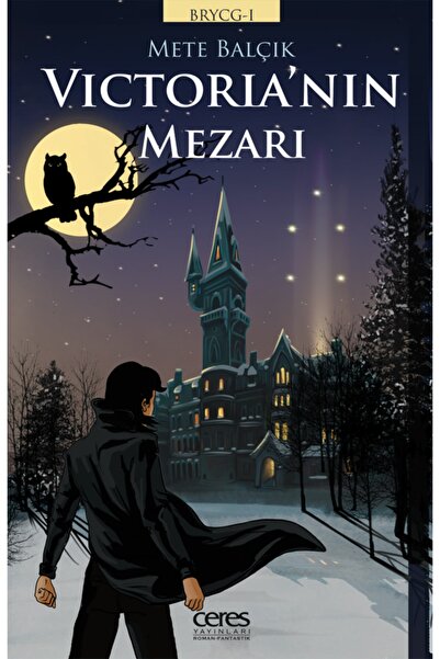 Ceres Yayınları Victoria'nın Mezarı - Mete Balçık 9786257264846