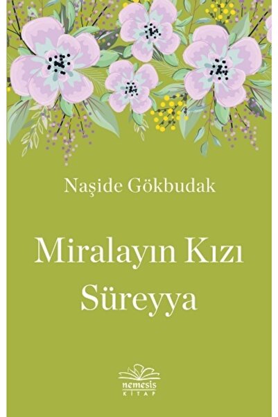 Nemesis Kitap Miralayın Kızı Süreyya - Naşide Gökbudak