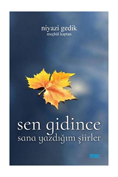 Mat Kitap Sen Gidince Sana Yazdığım Şiirler