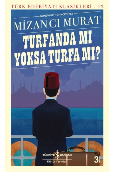 TÜRKİYE İŞ BANKASI KÜLTÜR YAYINLARI Turfanda Mı Yoksa Turfa Mı?