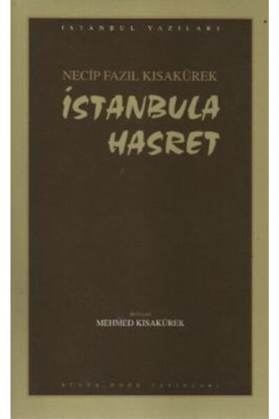 Genel Markalar Istanbula Hasret : 101 - Necip Fazıl Bütün Eserleri