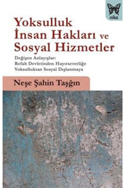 Genel Markalar Yoksulluk, Insan Hakları Ve Sosyal Hizmetler - - Neşe Şahin Taşğın Kitabı
