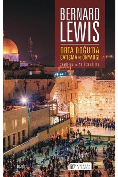 Akıl Çelen Kitaplar Orta Doğu'da Çatışma ve Önyargı : Semitizm ve Anti-Semiti...