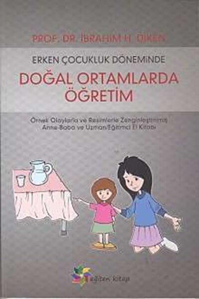 Eğiten Kitap Erken Çocukluk Döneminde Doğal Ortamlarda Öğretim Eğiten Kitap k...