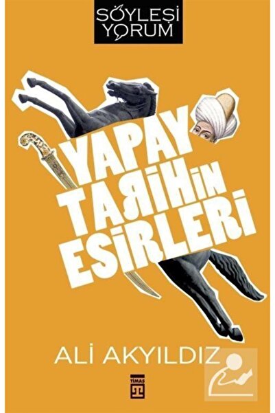 Timaş Yayınları Yapay Tarihin Esirleri