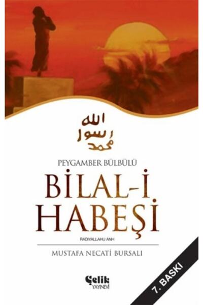 Çelik Yayınevi Peygamber Bülbülü Bilal-i Habeşi
