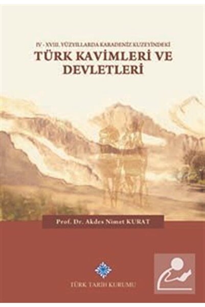 Türk Tarih Kurumu Yayınları Iv-xvııı. Yüzyıllarda Karadeniz Kuzeyindeki Türk ...