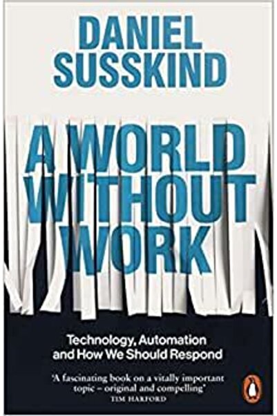 dokuzyayinlari A World Without Work: Technology, Automation And How We Should...